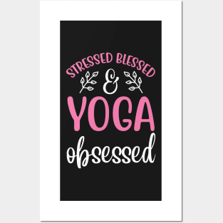 Stressed Blessed Yoga Obsessed Yoga Quotes Posters and Art